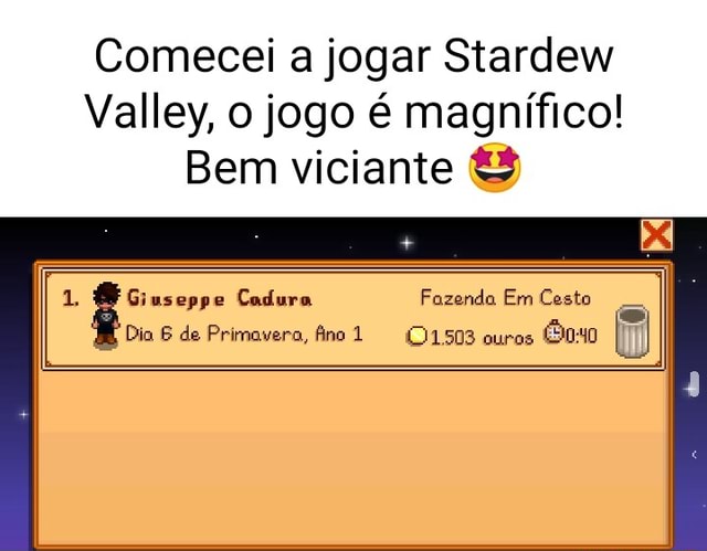 STARDEW JA Eso umjogo De fazenda Joguei o dia Todo Mas que foda