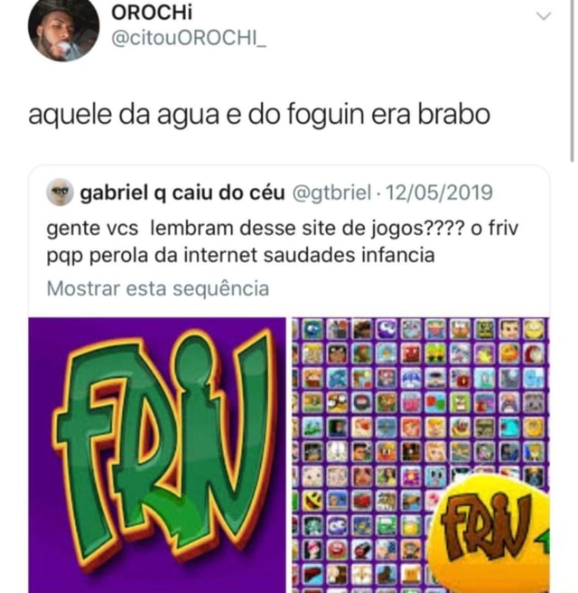 Aquele da agua e do foguin era brabo *° gabriel q caiu do céu @gtbriel  12/05/2019 gente vcs lembram desse site de jogos???? o friv pqp perola da  internet saudades infancia Mostrar