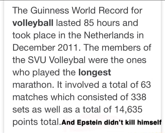 The Guinness World Record for volleyball lasted 85 hours and took place