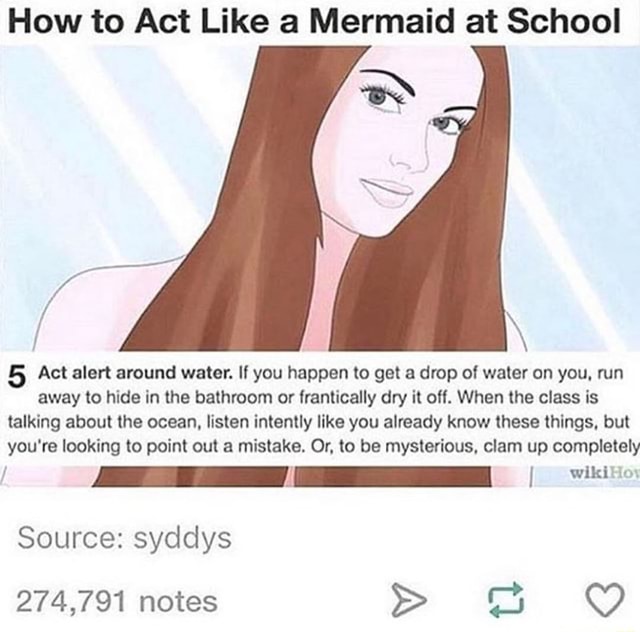 How to Act Like a Mermaid at School 5 Act alert around water. If you