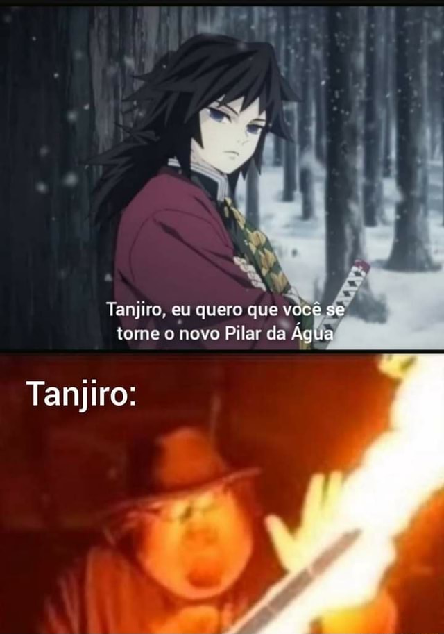 Tomioka: Tanjiro eu quero q vc se torne o próximo hashira da água Tanjiro:  - iFunny Brazil