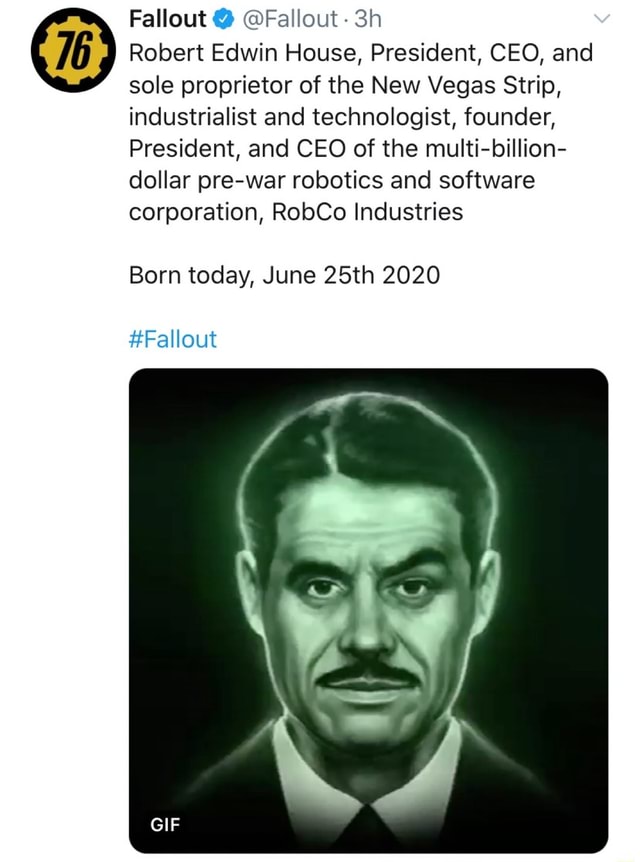 Fallout Fallout 3h Robert Edwin House, President, CEO, and sole