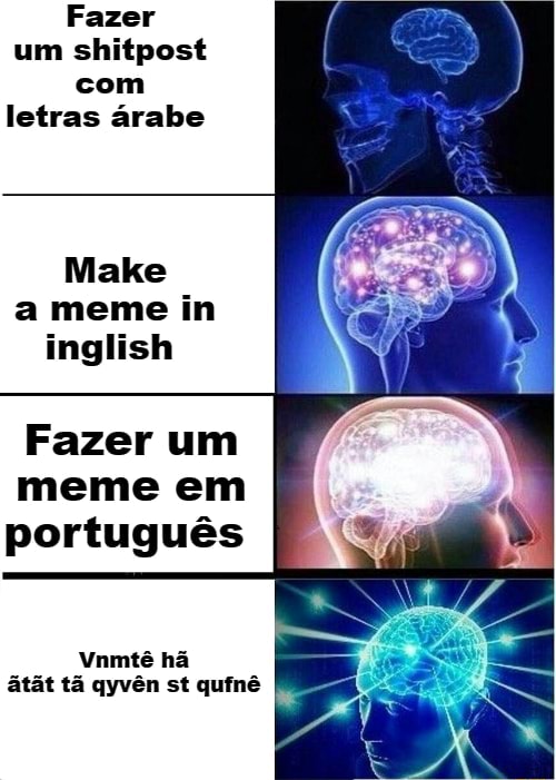 Fazer um shitpost com letras árabe Make a meme in inglish Fazer um meme em  português Vnmtê hã ãtãt tã qyvên st quinê - iFunny Brazil