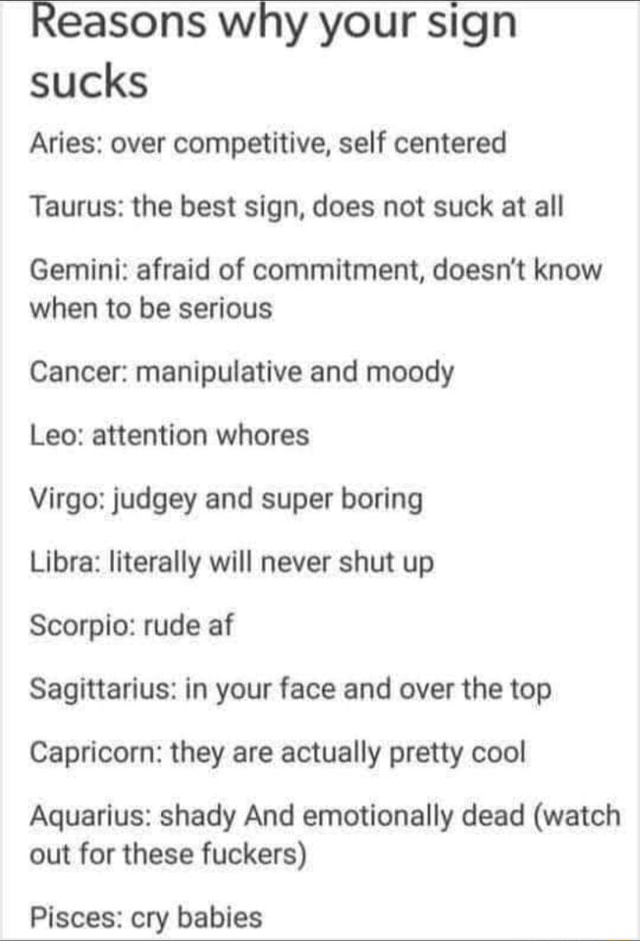 Reasons why your sign sucks Aries: over competitive, self centered ...