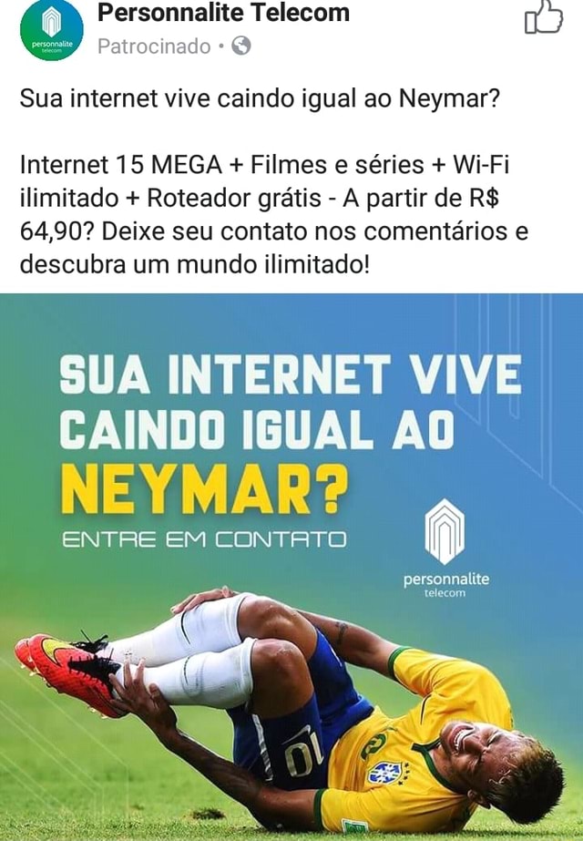 Sua internet vive caindo igual ao Neymar? Internet 15 MEGA Filmes e séries  Wi-Fi ilimitado