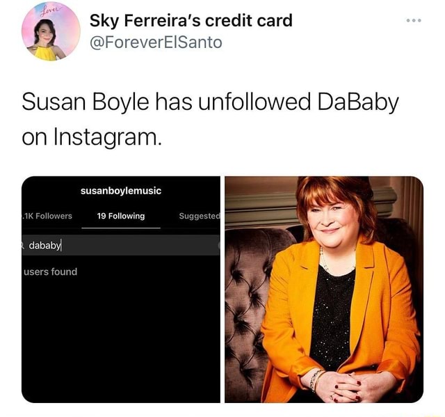 Sky Ferreira's Credit Card Fy Sbore ErE Sate Susan Boyle Has Unfollowed ...