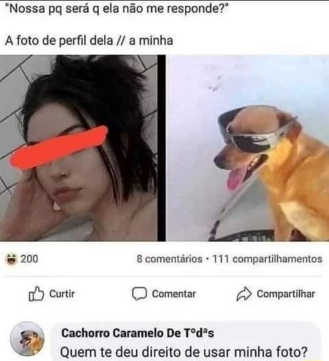 MEMES *nossa pq sera seraq ela n me responde? EM ce + foto de