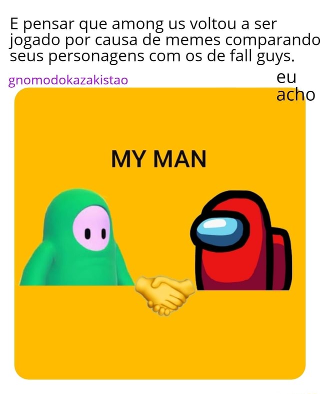 South Among Us Memes Osouthamongmemes OLHEM ESSE NOVO JEITO DE MORRER NO AMONG  US AC) AMONG US NÃO FALLBOYS S Sn - iFunny Brazil