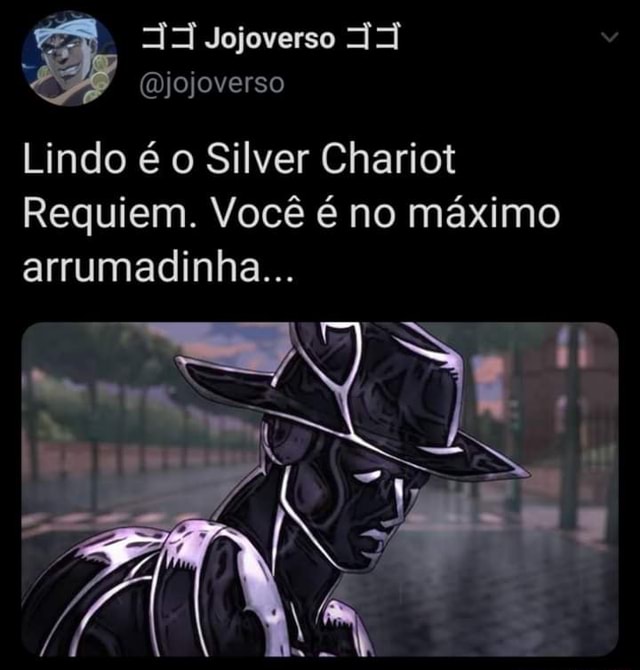 Sliver Chariot Requiem, adere ae - iFunny Brazil