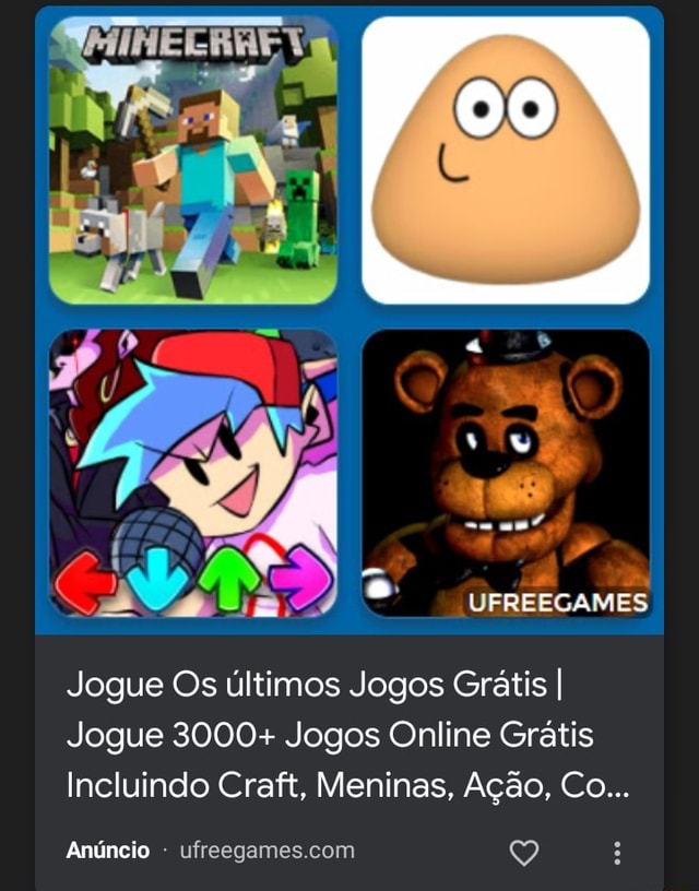 So UFREEGAMES Jogue Os últimos Jogos Grátis I Jogue 3000+ Jogos Online  Grátis Incluindo Craft, Meninas, Ação, Co Anúncio - iFunny Brazil