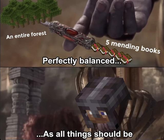 An entire forest Sm endj ding books Perfectly balanced... Ac all thinne ...