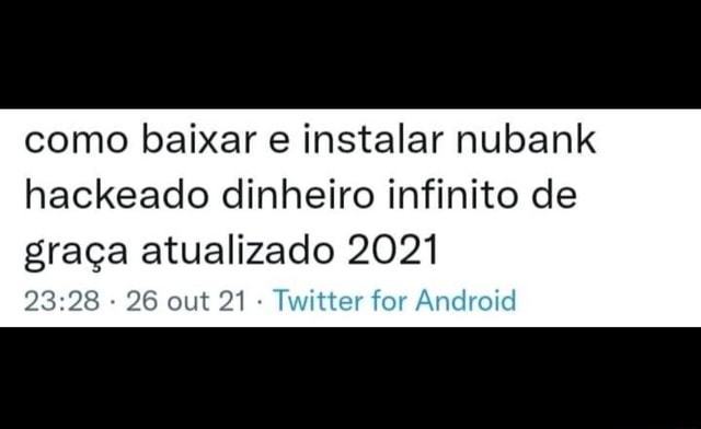 Suco de Fruta (Osucodefruta, br como baixar e instalar nubank hackeado dinheiro  infinito de graça atualizado 2021 - 27 out 21 - Twitter for Android Q Q  vidius Memedroid - iFunny Brazil
