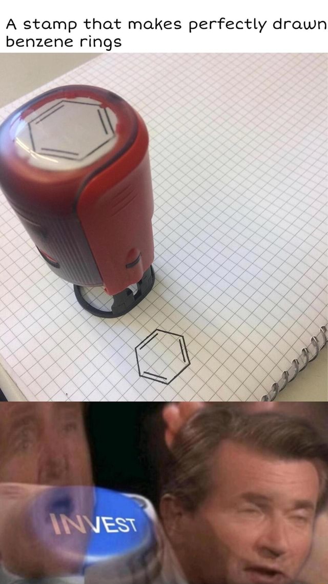 A stamp that makes perfectly drawn benzene rings iFunny Brazil