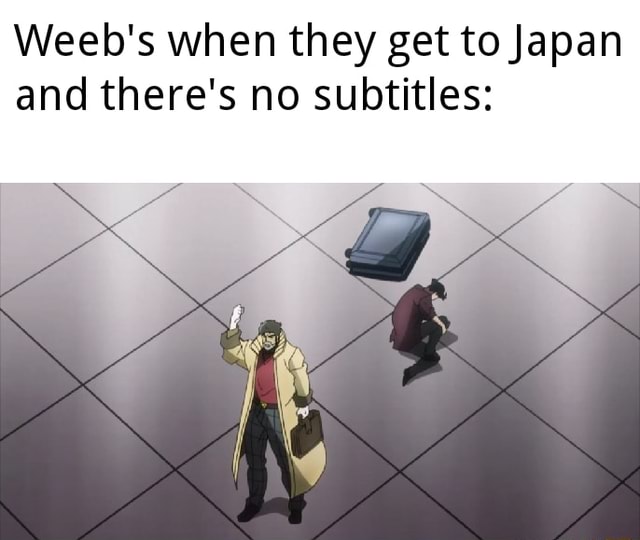 Is everything a jojo reference? - Weebs and Their Memes