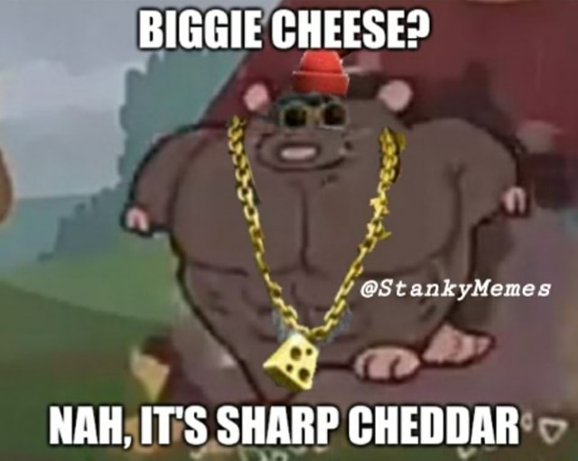 Waddup it's Biggie Cheese : r/dankmemes