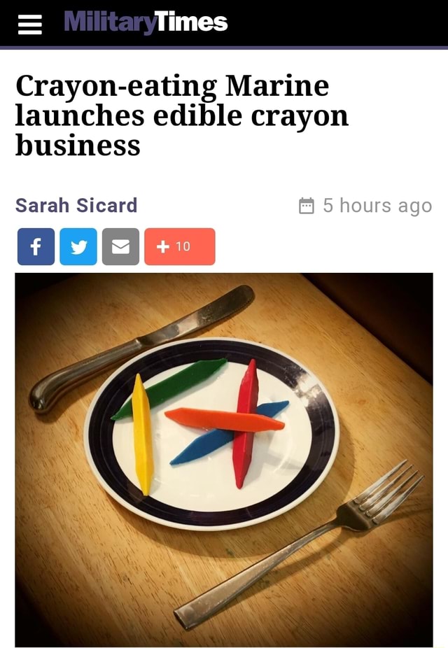Times Sarah Sicard August Marines can now enjoy edible crayons. (Courtesy  photo, Okashi Sweets) FINALLY! - FINALLY!! - iFunny Brazil
