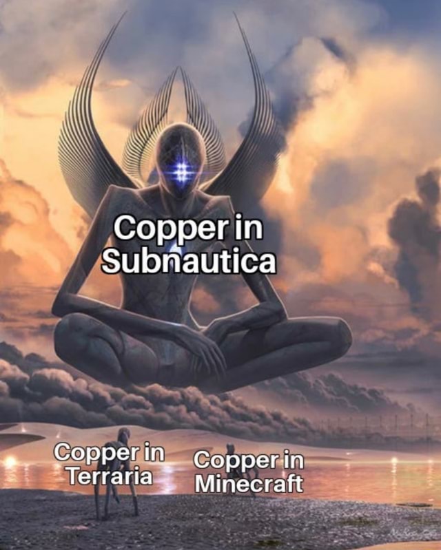 Copper in Subnautica Copper in Copperimn Minecraft Terrarila Minecraft