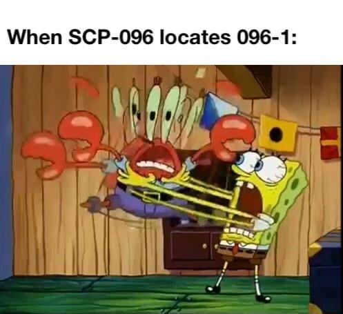 When SCP-096 locates 096-1: - iFunny Brazil