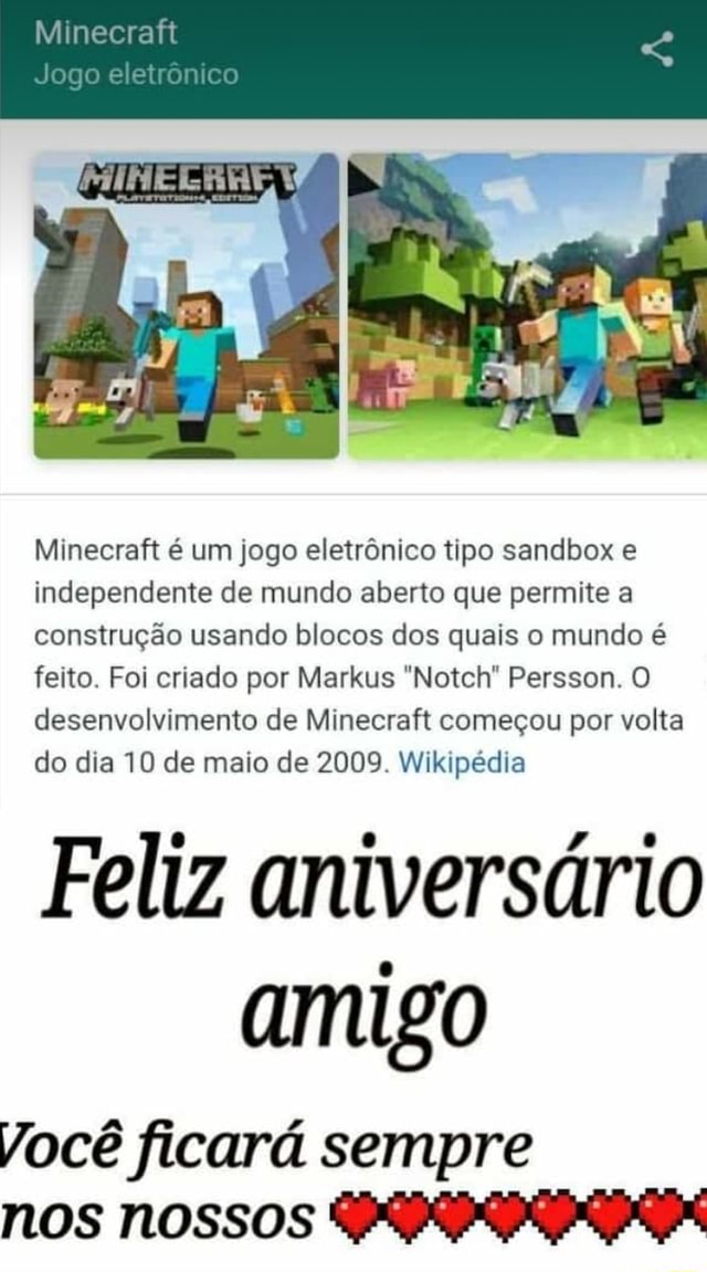 Minecraft é um jogo eletrônico tipo sandbox e independente de mundo aberto  que permite a construção