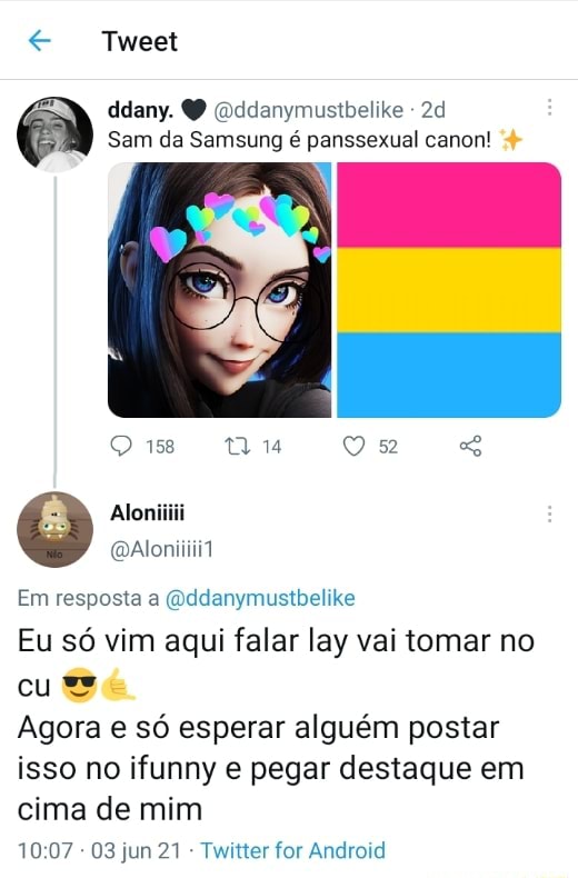 Tweet ddany. (oddanymustbelike - Sam da Samsung é panssexual canon! 158  Aloniiiii Em resposta a (Qddanymustbelike Eu só vim aqui falar lay vai  tomar no cu Agora e só esperar alguém postar