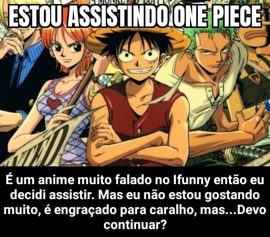 949 Episódios Eu querendo assistir One Piece - iFunny Brazil