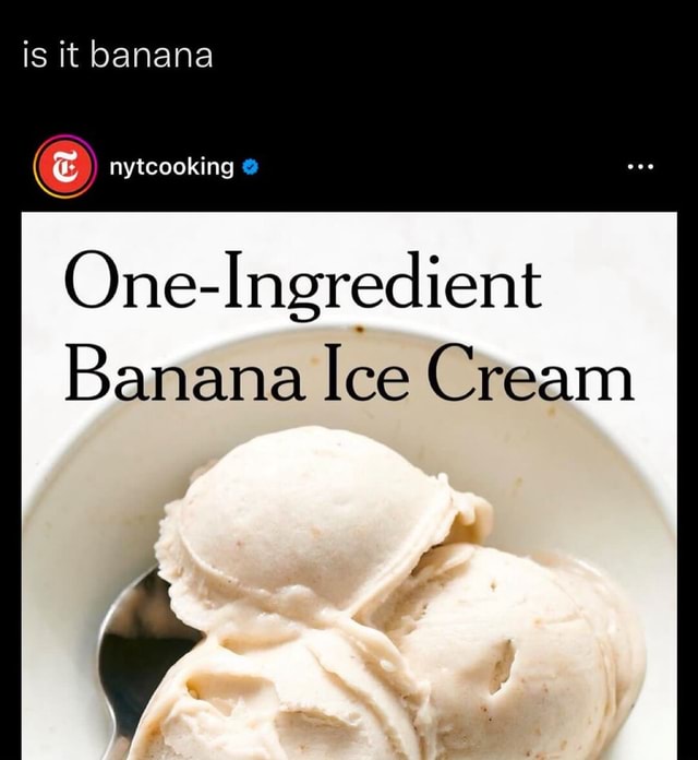 One-Ingredient Banana Ice Cream Recipe - NYT Cooking