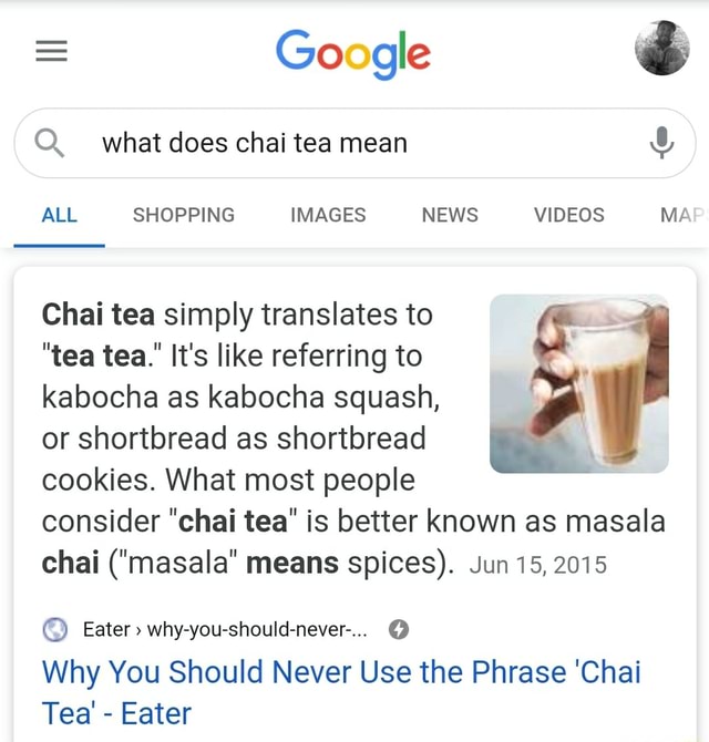 Why You Should Never Use the Phrase 'Chai Tea' - Eater