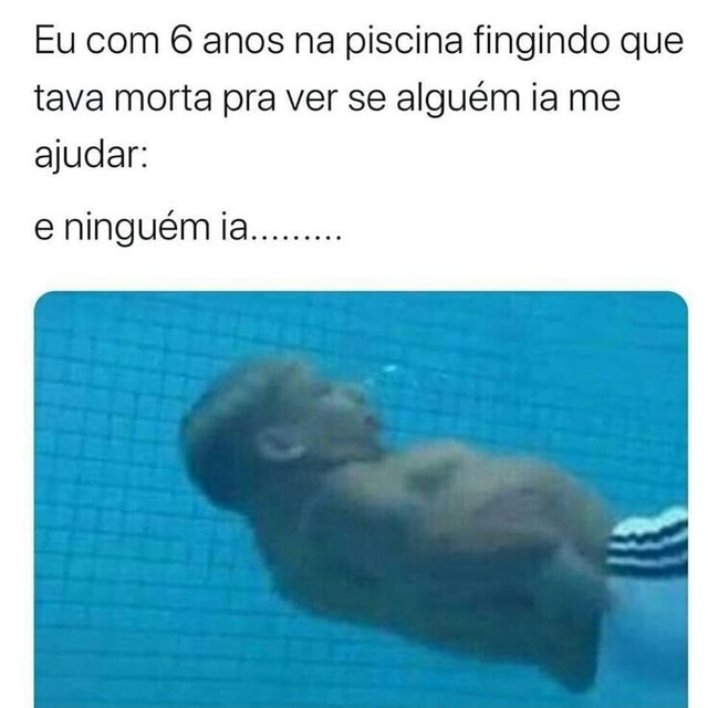 30 MINUTOS!! MEMES EM IMAGENS ENGRAÇADOS - Eu fingindo que to afogado na  piscina 