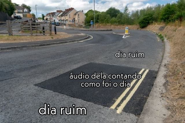 Dias ruins são necessários G O) piores venham - iFunny Brazil