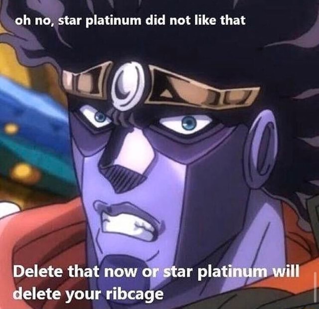 Ye os aa = r) STAND NAME] Star Platinum Po Precis Siawih Poten Kujo IS  DANb ATE ah - iFunny Brazil