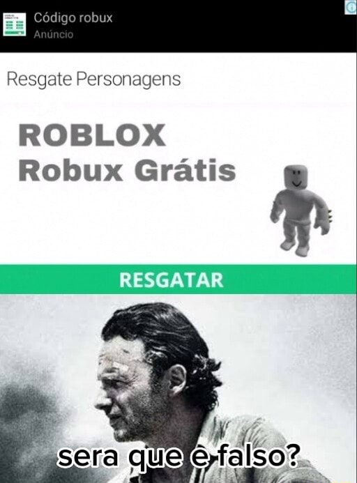 Parece verídico 3% MO destacado Código robux Anúncio Resgate Personagens ROBLOX  Robux Grátis RESGATAR Abrir (O) 406 III O < - iFunny Brazil