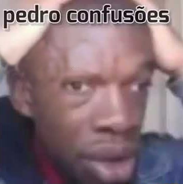 Pedro confusões - iFunny Brazil