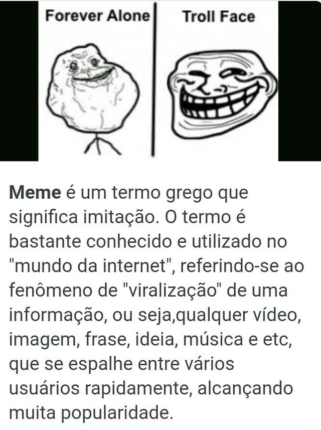 Forever Alone Troll Face Meme é um termo grego que significa