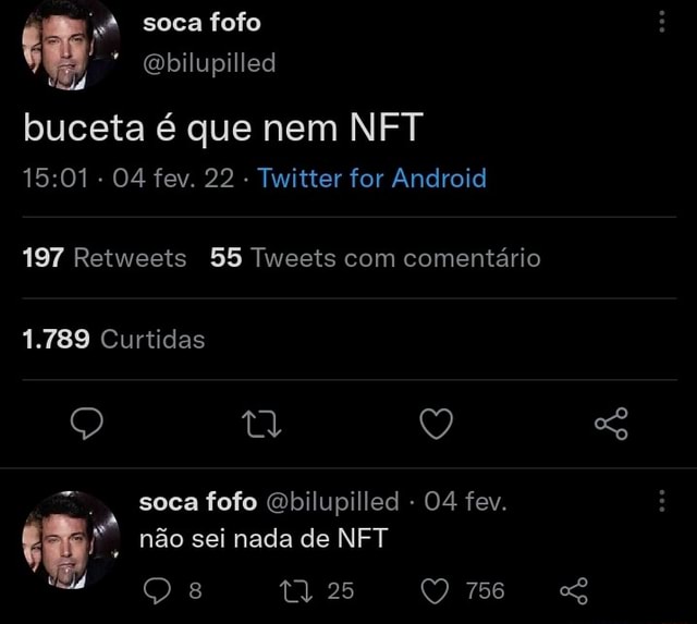 Soca fofo buceta é que nem NFT 04 fev. 22 - Twitter for Android 197  Retweets 55 Tweets com comentário 1.789 Curtidas Q QQ soca fofo Qbilupilled  04 fev. não sei nada de NET 8 ta. 25 756 - iFunny Brazil