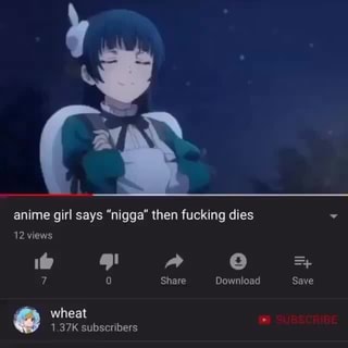 Anime girls saying the nigga