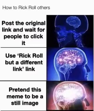 You click a link it'snota rick roll it's a virus - iFunny Brazil