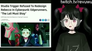 Cyberpunk Edgerunners: Studio Trigger Refused To Get Rid Of LolI Character