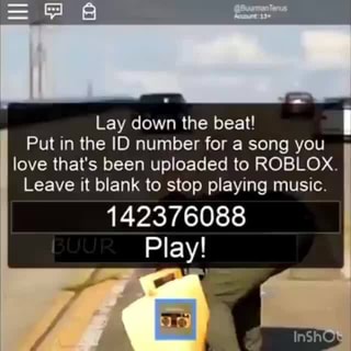 Lay down the beat! Put in the ID number for a song you love that's been  uploaded to ROBLOX. Leave it blank to stop playing music. 142376088 -  iFunny Brazil