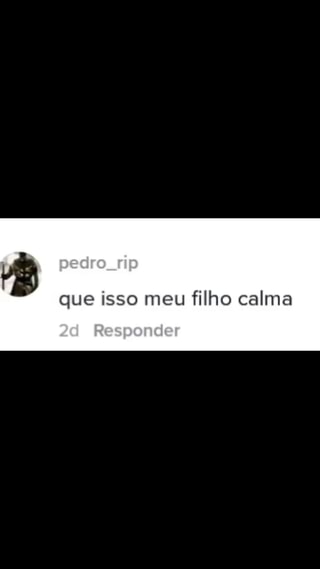 Carecakkkkkkk que isso meu filho calma Aa - iFunny Brazil