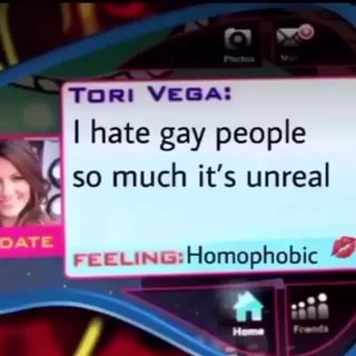 YE TORI VEGA: I hate gay people so much it's unreal - iFunny Brazil