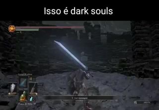 Baixei Dark souls na steam verde, finalmente posso ser humilhado de  diversas formas, quem quiser é só pedir na chat que eu ensino. - iFunny  Brazil