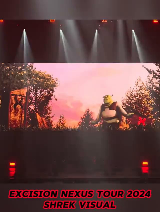 EXCISION NEXUS TOUR 2024 SHREK VISUAL - iFunny Brazil