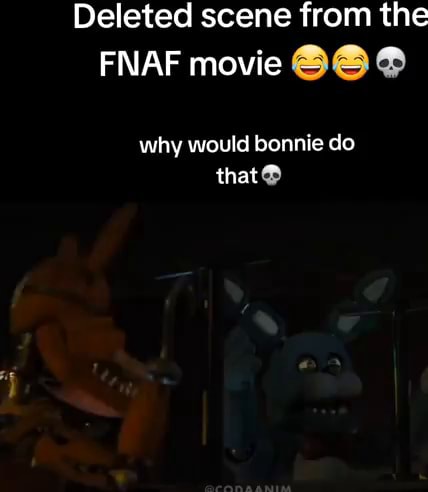 Deleted scene from the FNAF movie why would bonnie do that ~ - iFunny ...