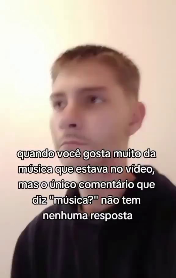 Nunca me esquecerei de vc cara que eu esqueci o nome eulquerendo saber o  nome da música) cara aleatário que eu esqueci nome - iFunny Brazil