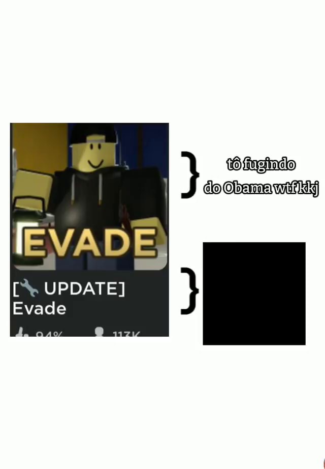 o Chama withy EVADE) UPDATE] Evade - iFunny Brazil