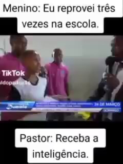 Reprovei 3 vezes na escola Falsos profetas Menino: Eu reprovei três vezes  na escola. Pastor: Receba a inteligência. - iFunny Brazil