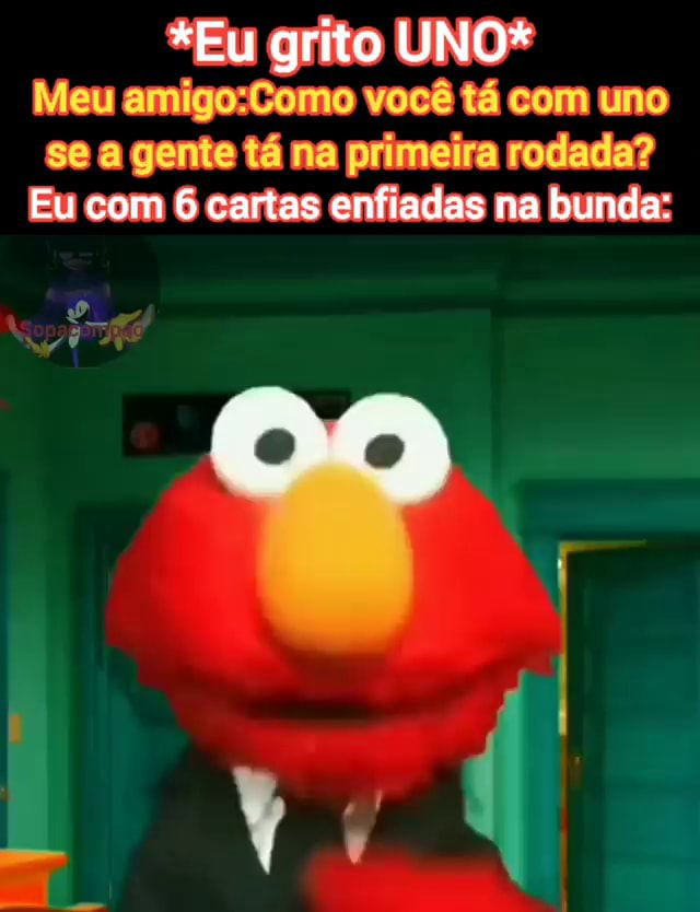 Quando vc tá jogando uno com seu irmão e ele grita Uno: - iFunny