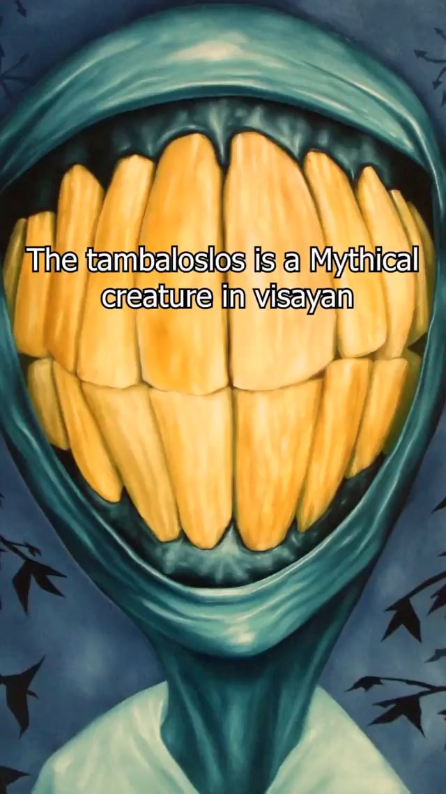 The tambaloslos is a Mythical creature in visayan - iFunny Brazil