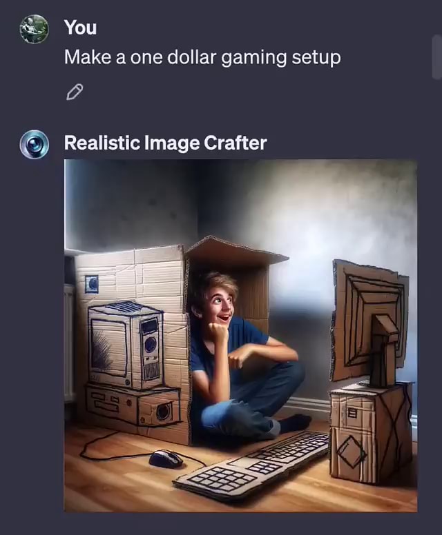 You Make a one dollar gaming setup Realistic Image Crafter iFunny Brazil