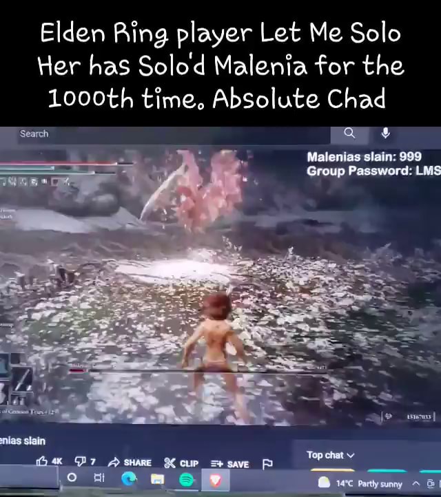 Malenia Me who is ready to die for the 378th time LA ve got this one  laddie. Let Me Solo Her - iFunny Brazil